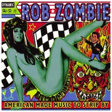 American made music to str - Rob Zombie
