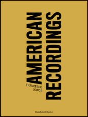 American recordings. Ediz. illustrata