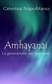Amhayanai, la generazione dei nominati