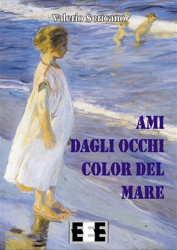 Ami dagli occhi color del mare - Valerio Sericano
