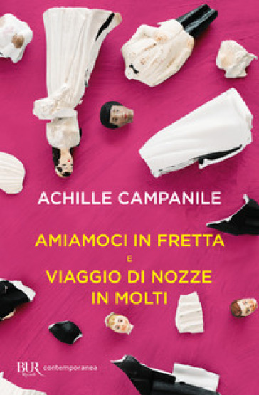 Amiamoci in fretta e Viaggio di nozze in molti - Achille Campanile