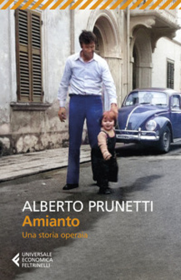 Amianto. Una storia operaia - Alberto Prunetti