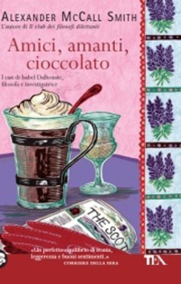 Amici, amanti, cioccolato - Alexander McCall Smith