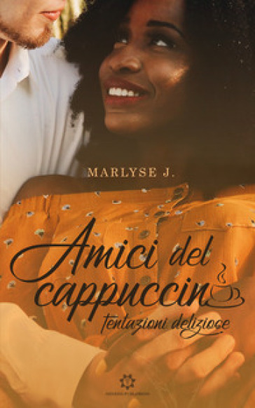 Amici del cappuccino. Tentazioni deliziose - Marlyse J.