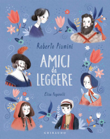 Amici da leggere - Roberto Piumini - Elisa Paganelli