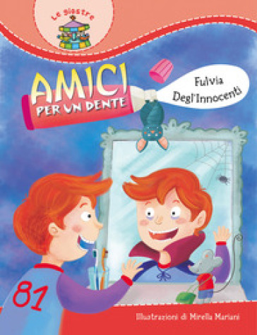 Amici per un dente. Ediz. illustrata - Fulvia Degl