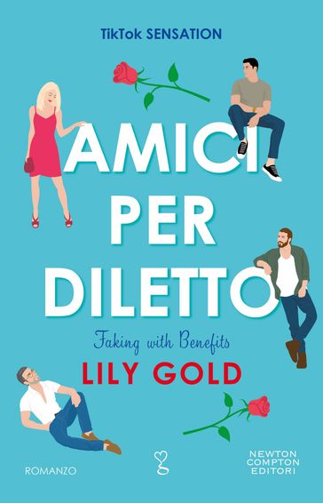 Amici per diletto. Faking with Benefits - Lily gold - eBook - Mondadori  Store