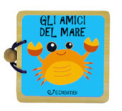 Amici del mare. Libri in legno. Ediz. a colori