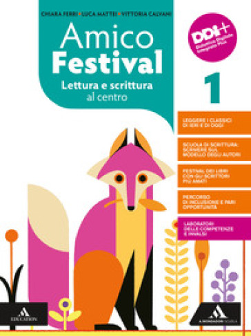 Amico festival. Lettura e scrittura al centro. Con Mito ed epica, WRW Writing and reading workshop. Per la Scuola media. Con e-book. Con espansione online. Vol. 1 - Chiara Ferri - Luca Mattei - Vittoria Calvani