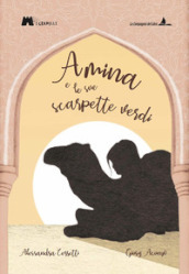 Amina e le sue scarpette verdi. Ediz. illustrata