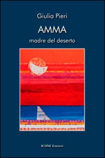 Amma. Madre del deserto - Giulia Pieri