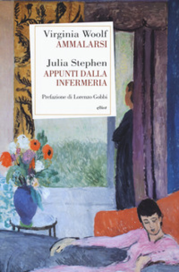 Ammalarsi-Appunti dall'infermeria - Virginia Woolf - Julia Stephen