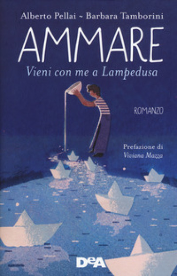 Ammare. Vieni con me a Lampedusa - Alberto Pellai - Barbara Tamborini