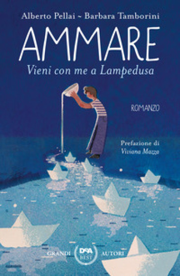 Ammare. Vieni con me a Lampedusa - Alberto Pellai - Barbara Tamborini