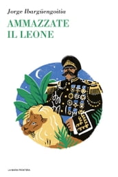 Ammazzate il leone