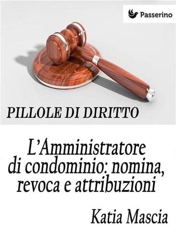 L'Amministratore di condominio: nomina, revoca e attribuzioni - Katia Mascia