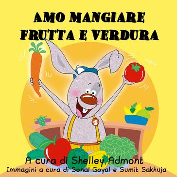 Amo mangiare frutta e verdura (Italian Only) - Shelley Admont
