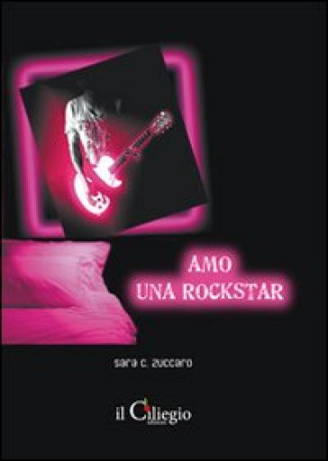 Amo una rockstar - Sara C. Zuccaro