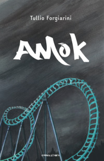 Amok - Tullio Forgiarini