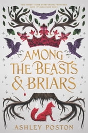 Among the Beasts & Briars