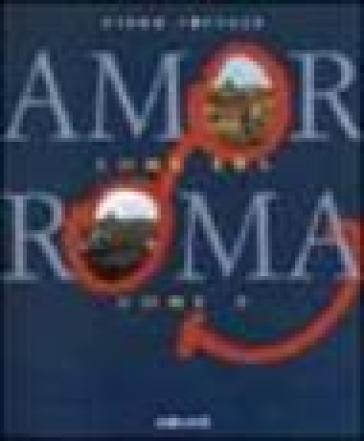 Amor com'era Roma com'è. Ediz. multilingue - Piero Trincia