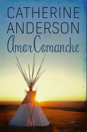 Amor comanche (Comanche 3)