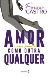 Amor é uma palavra como outra qualquer