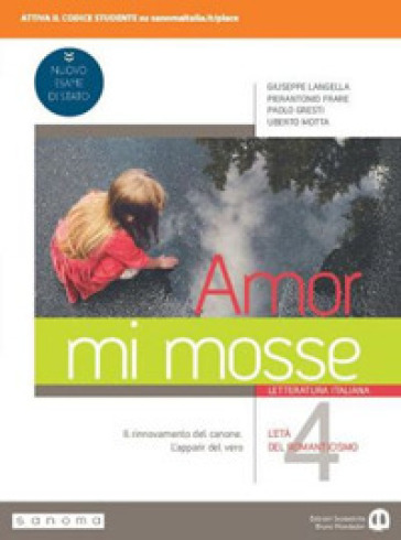 Amor mi mosse. Letteratura italiana. L'instaurazione del canone. I nuovi classici. Dalle origini all'età comunale. Per le Scuole superiori. Con e-book. Con espansione online. Vol. 4 - Giuseppe Langella - Pierantonio Frare - Paolo Gresti - Umberto Motta