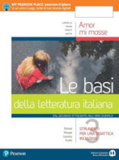 Amor mi mosse. Le basi della letteratura italiana. Dalle origini al Manierismo. Per le Scuole superiori. Con e-book. Con espansione online. Vol. 3