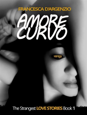 Amore Curvo - Francesca D