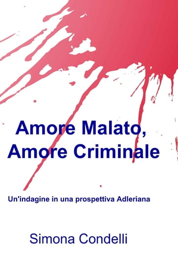 Amore Malato, Amore criminale - Simona Condelli