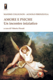 Amore e Psiche. Un incontro iniziatico