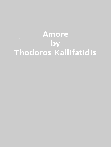 Amore - Thodoros Kallifatidis