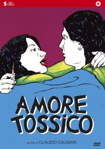 Amore Tossico - Claudio Caligari