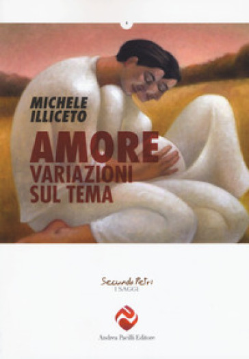 Amore. Variazioni sul tema - Michele Illiceto