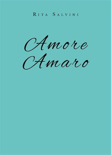 Amore amaro - Rita Salvini