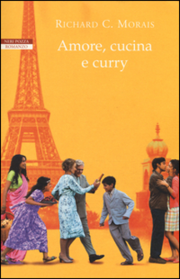 Amore, cucina e curry - Richard C. Morais