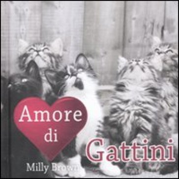 Amore di gattini - Milly Brown