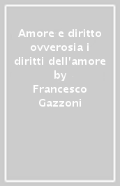 Amore e diritto ovverosia i diritti dell