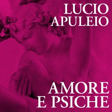 Amore e Psiche - Apuleio - Dario Barollo - Paola Ergi