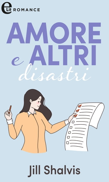 Amore e altri disastri (eLit) - Jill Shalvis