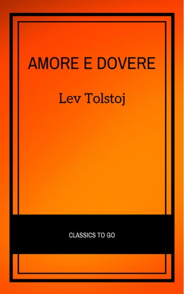 Amore e dovere - Lev Nikolaevic Tolstoj