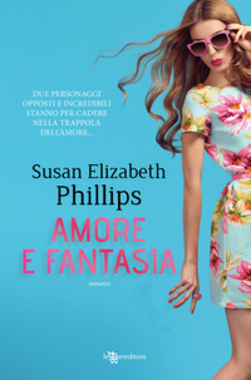 Amore e fantasia - Susan Elizabeth Phillips