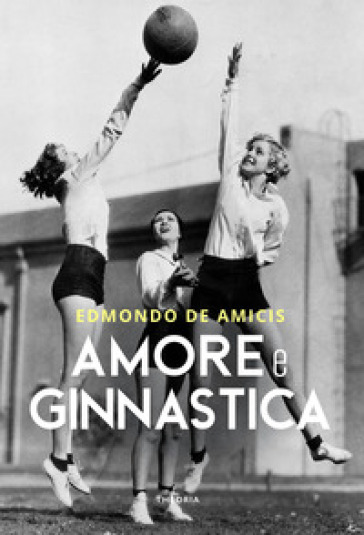 Amore e ginnastica - Edmondo De Amicis