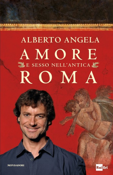 Amore e sesso nell'antica Roma - Alberto Angela