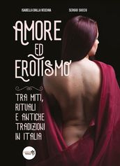 Amore ed erotismo tra miti, rituali e antiche tradizioni in Italia