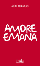 Amore emana. Dialogo in versi sull