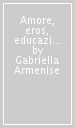 Amore, eros, educazione in Paolo Mantegazza