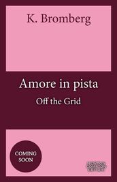 Amore in pista. Off the Grid