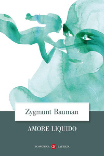 Amore liquido. Sulla fragilità dei legami affettivi - Zygmunt Bauman